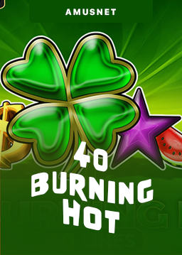 40 Burning Hot