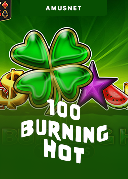 100 Burning Hot