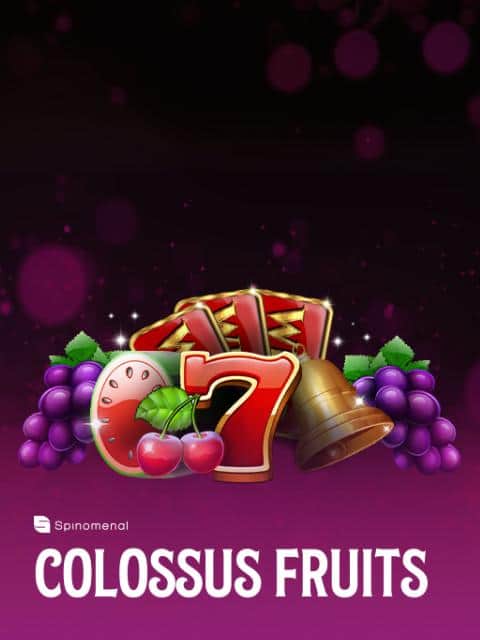 Colossus Fruits