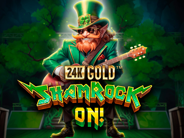 24K Gold ShamRock On!
