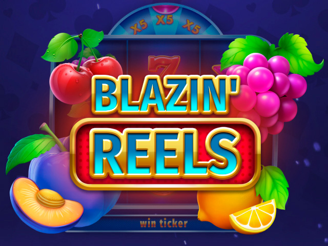 Blazin' Reels