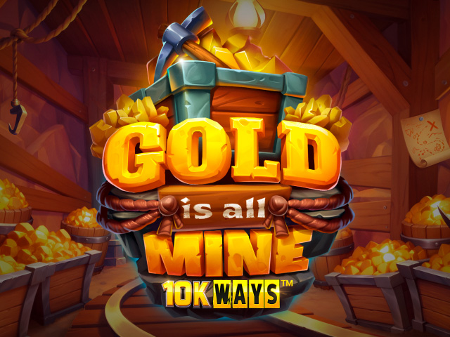 Gold Is All Mine 10K Ways