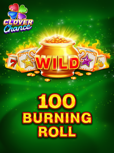 100 Burning Roll